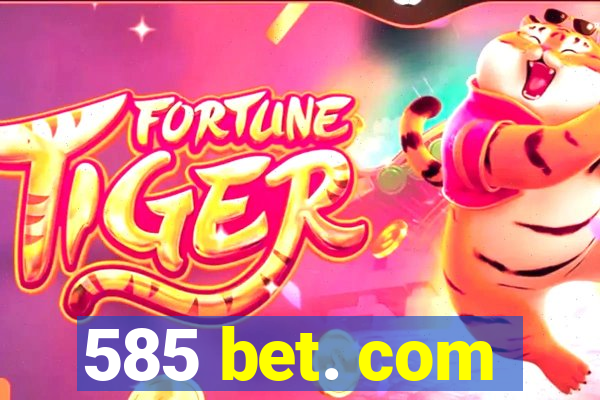 585 bet. com